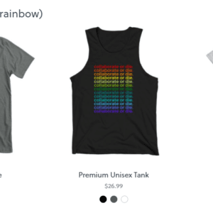 A screenshot of three shirt styles for sale with the words "Collaborate or die" written several times down the middle of the shirt in rainbow colors.