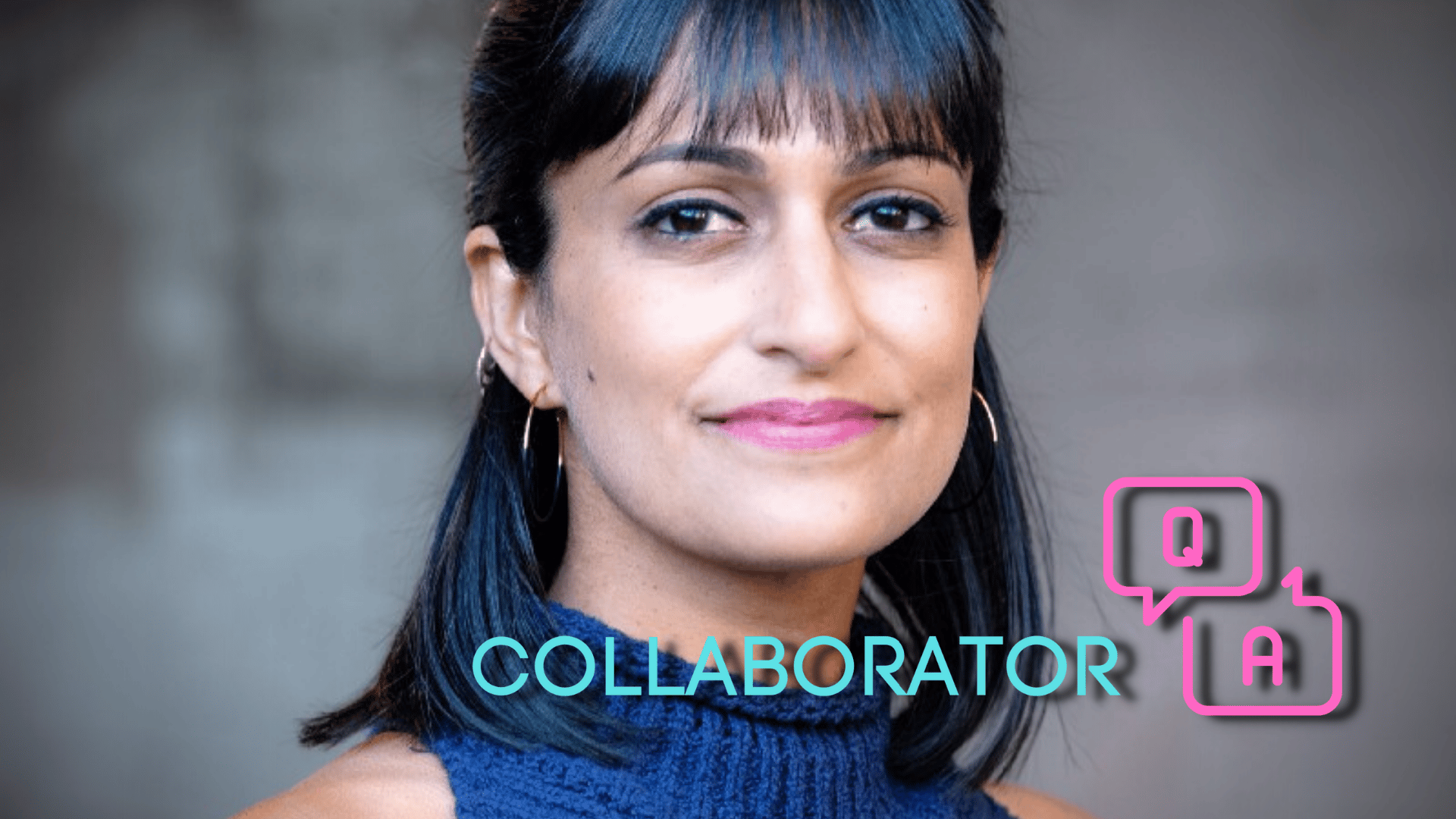 A headshot of Anika Anand with blue and pink text at the bottom that reads, "Collaborator Q+A."