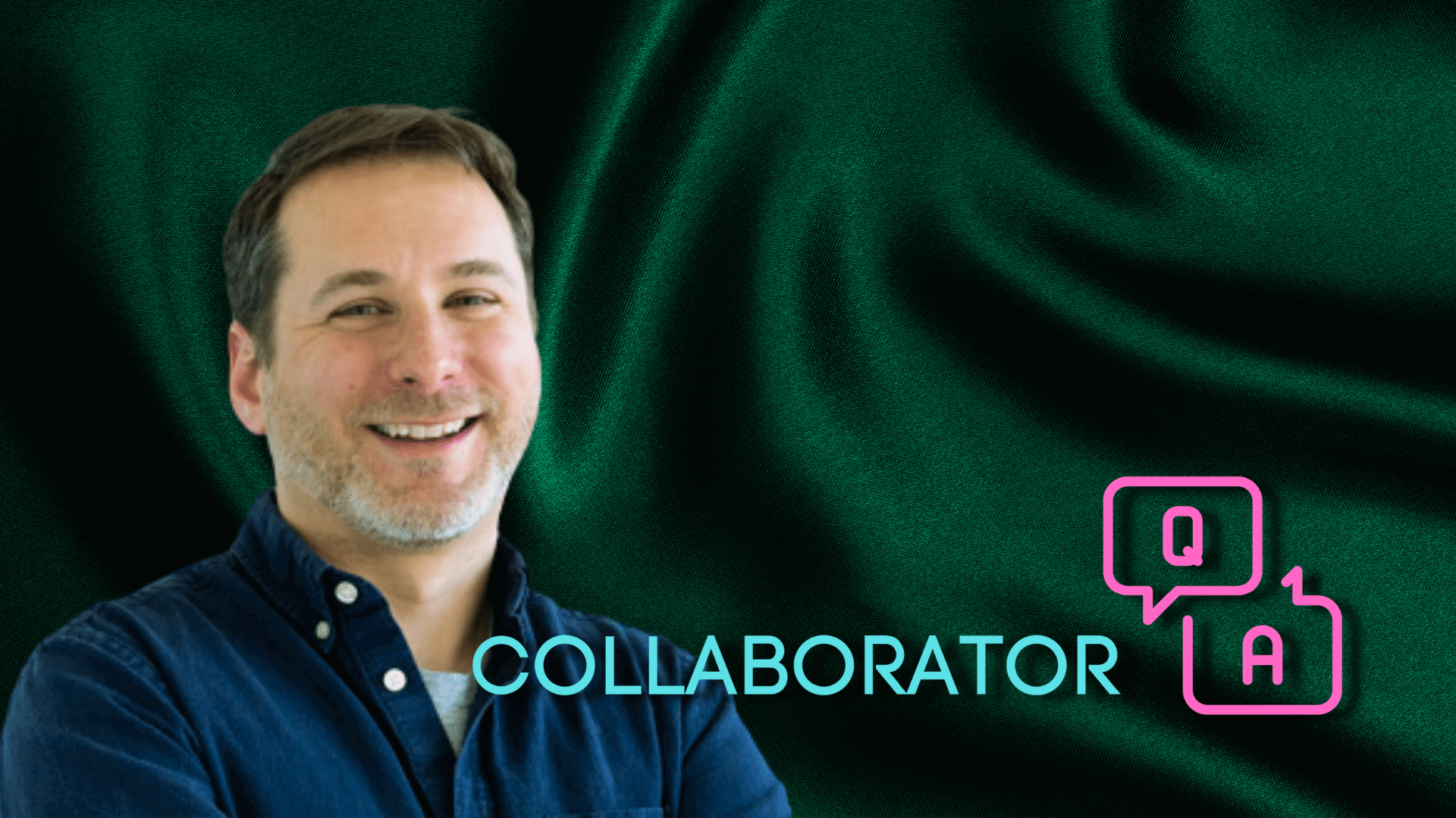 A white man wearing a navy button-down shirt smiles warmly at the camera against an emerald green backdrop. The word "COLLABORATOR" appears in teal text alongside pink Q&A chat icons.